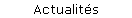 Actualit�s