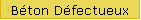B�ton D�fectueux