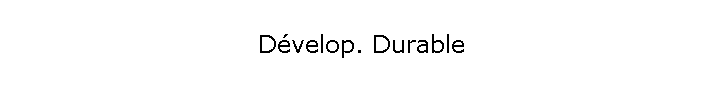 D�velop. Durable