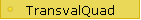 TransvalQuad